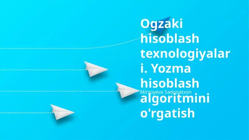 Ogzaki hisoblash texnologiyalari. Yozma hisoblash algoritmini o'rgatish