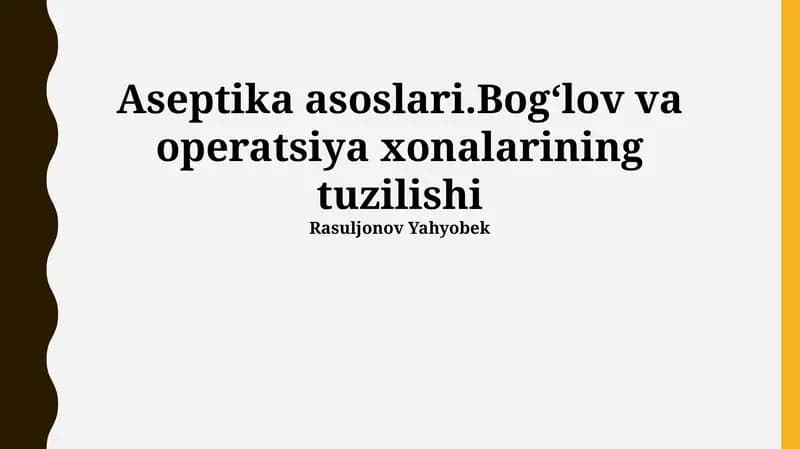 Aseptika asoslari.Bogʻlov va operatsiya xonalarining tuzilishi