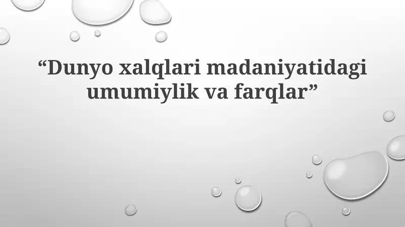 Dunyoxalqlarimadaniyatidagiumumiylikvafarqlar