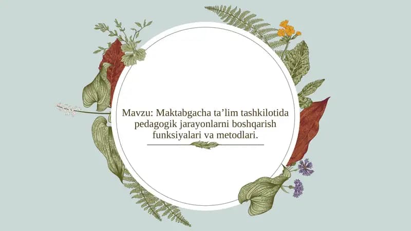 Maktabgacha ta’lim tashkilotida pedagogik jarayonlarni boshqarish funksiyalari va metodlari