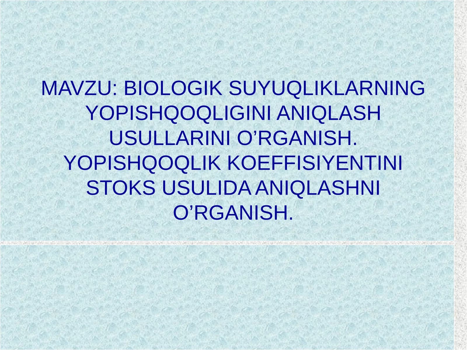 BIOLOGIK SUYUQLIKLARNING YOPISHQOQLIGINI ANIQLASH USULLARINI O’RGANISH