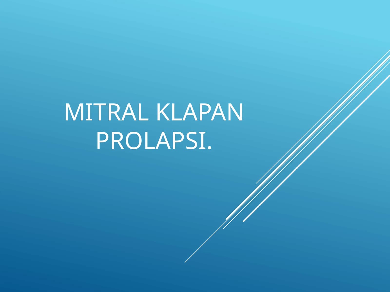 MITRAL KLAPAN PROLAPSI