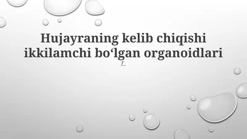 Hujayraning kelib chiqishi ikkilamchi boʻlgan organoidlari