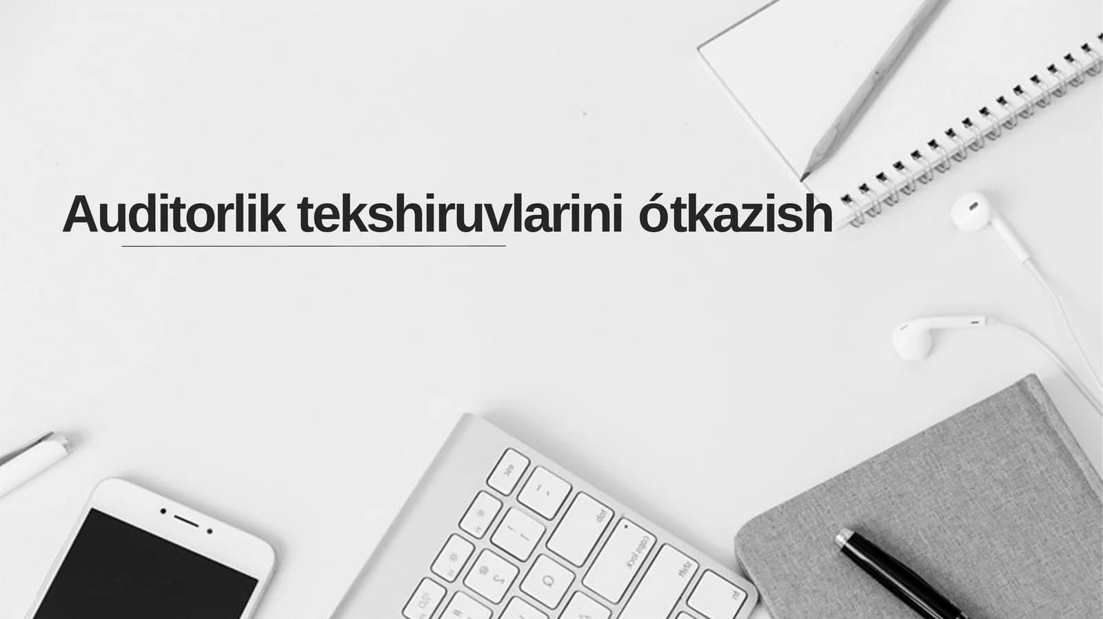 Auditorlik tekshiruvlarini o'tkazish