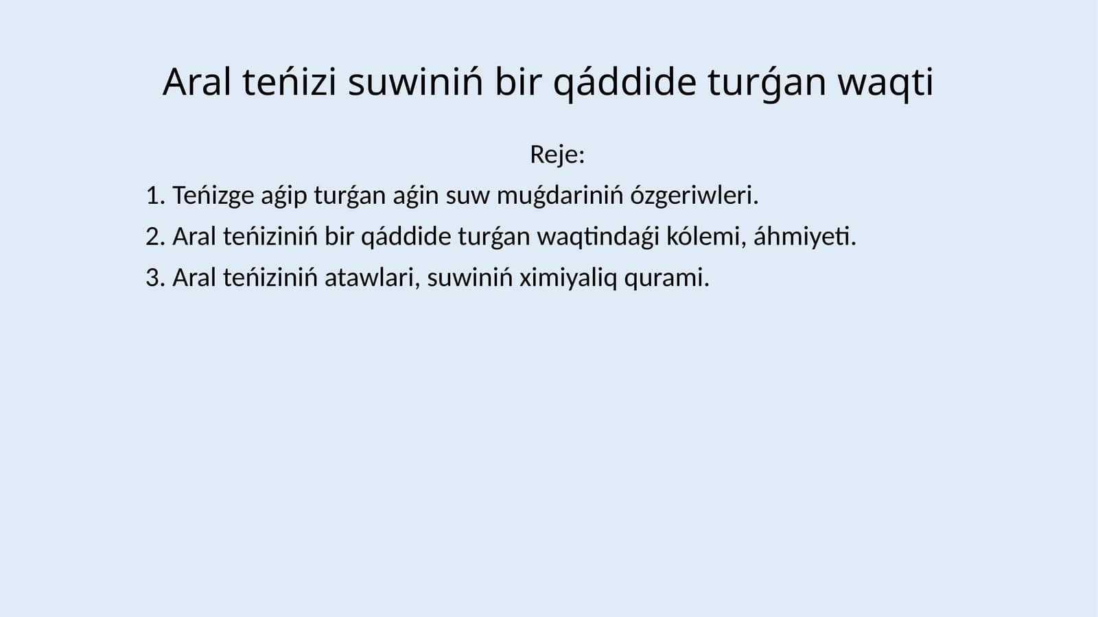 Aral teńizi suwiniń bir qáddide turǵan waqti