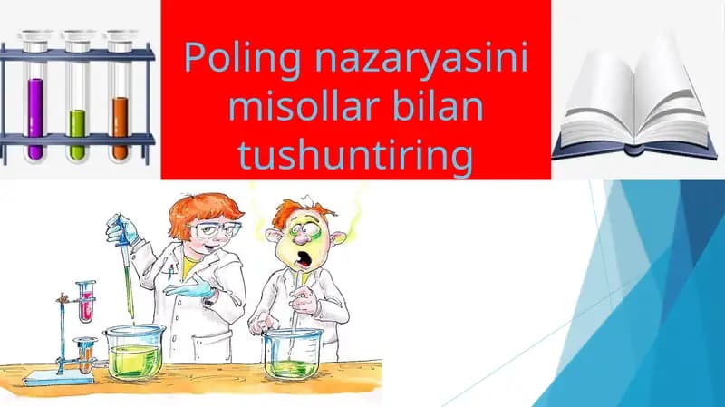 Poling nazariyasini misollar bilan tushuntirish