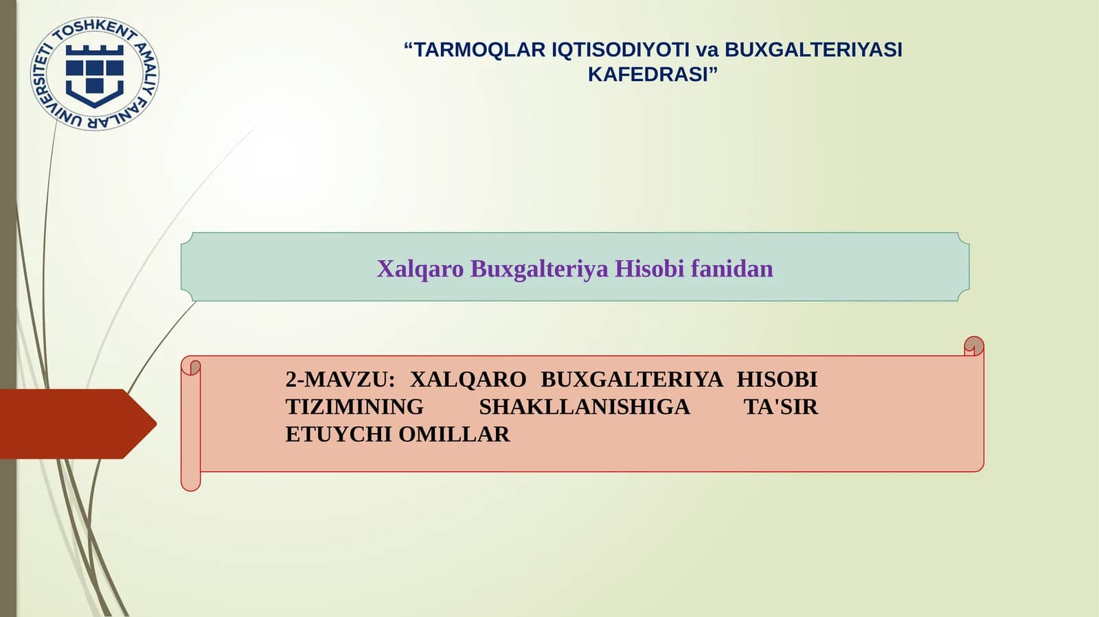 XALQARO BUXGALTERIYA HISOBI TIZIMINING SHAKLLANISHIGA TA'SIR ETUYCHI OMILLAR