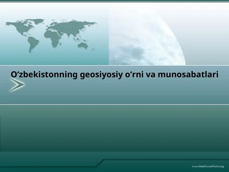 O‘zbekistonning geosiyosiy o‘rni va munosabatlari