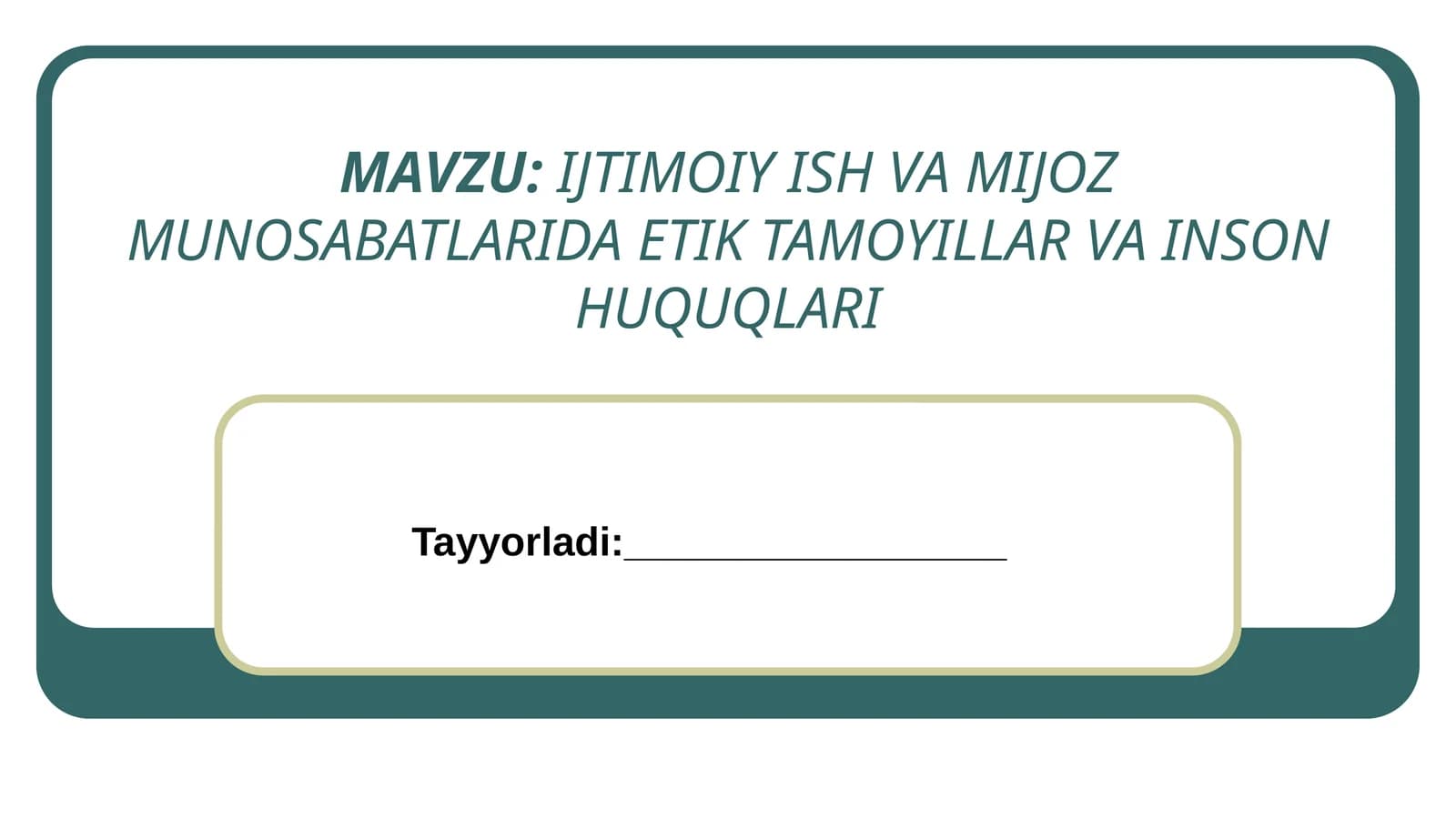 IJTIMOIY ISH VA MIJOZ MUNOSABATLARIDA ETIK TAMOYILLAR VA INSON HUQUQLARI