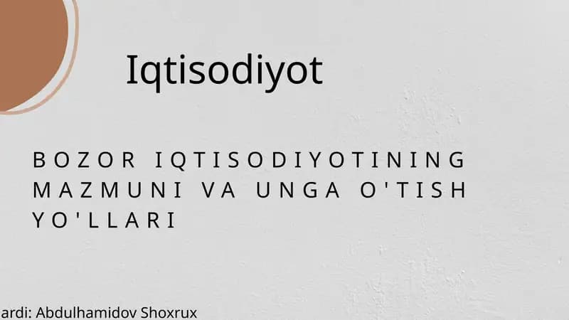 BOZOR IQTISODIYOTINING MAZMUNI VA UNGA O'TISH YO'LLARI