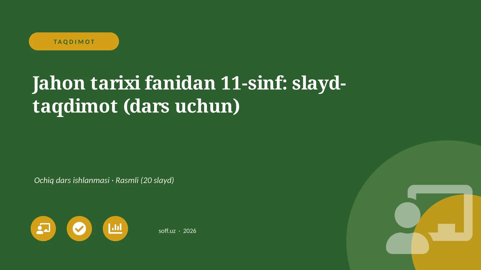 Jahon tarixi fanidan 11-sinf: slayd-taqdimot (dars uchun)