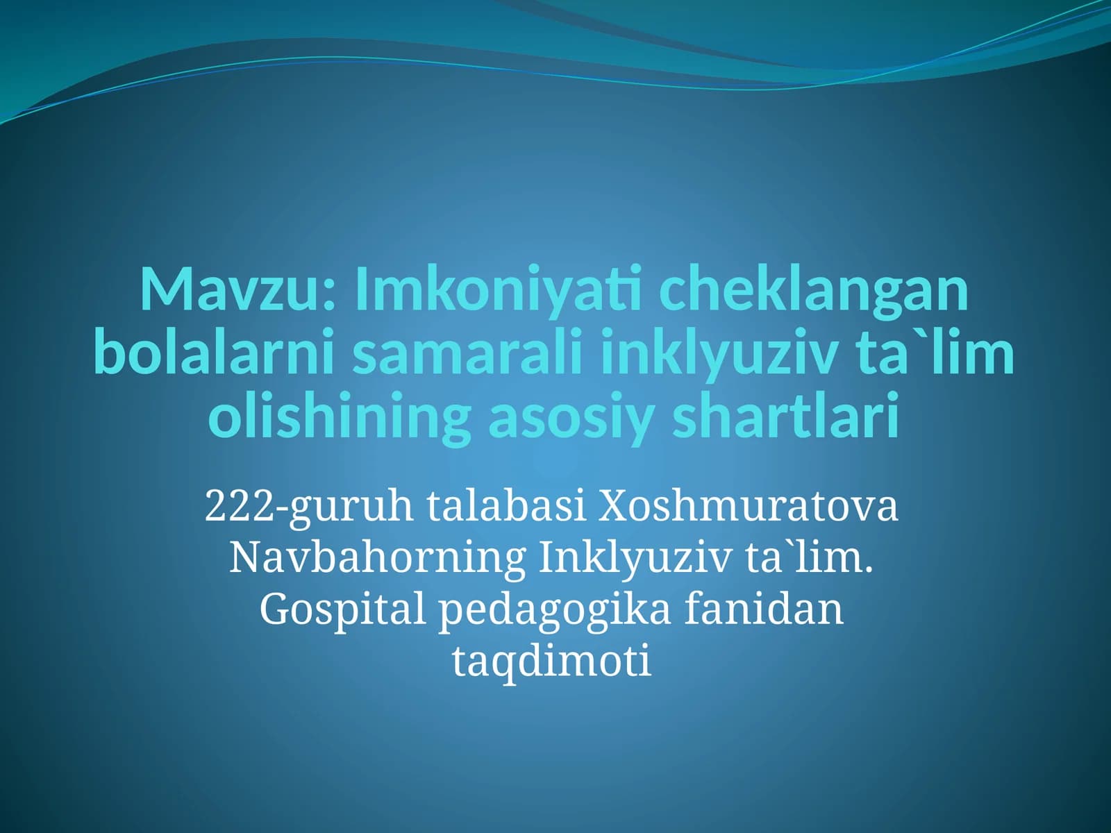 Imkoniyati cheklangan bolalarni samarali inklyuziv ta`lim olishining asosiy shartlari