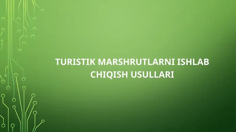 Turistik marshrutlarni ishlab chiqish usullari