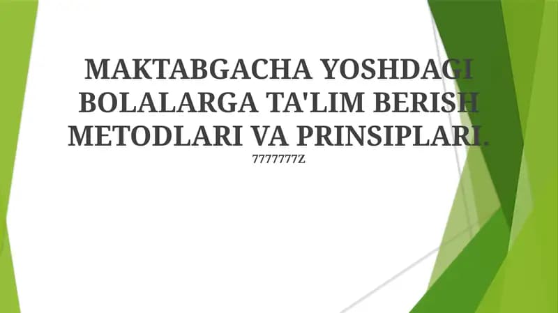MAKTABGACHA YOSHDAGI BOLALARGA TA'LIM BERISH METODLARI VA PRINSIPLARI