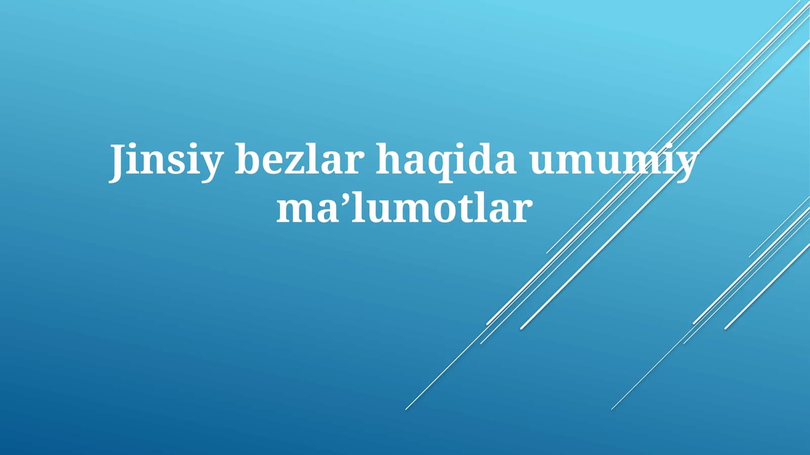 Jinsiy bezlar haqida umumiy ma'lumotlar