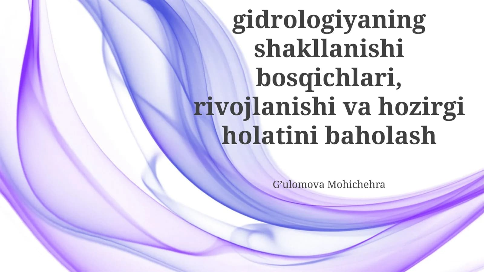 O'zbekistonda gidrologiyaning shakllanishi bosqichlari, rivojlanishi va hozirgi holatini baholash