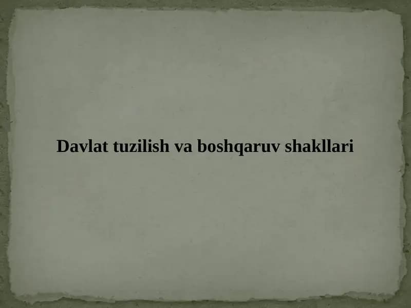 Davlat tuzilish va boshqaruv shakllari