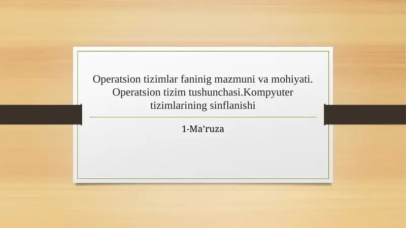 Operatsion tizimlar fanining mazmuni va mohiyati