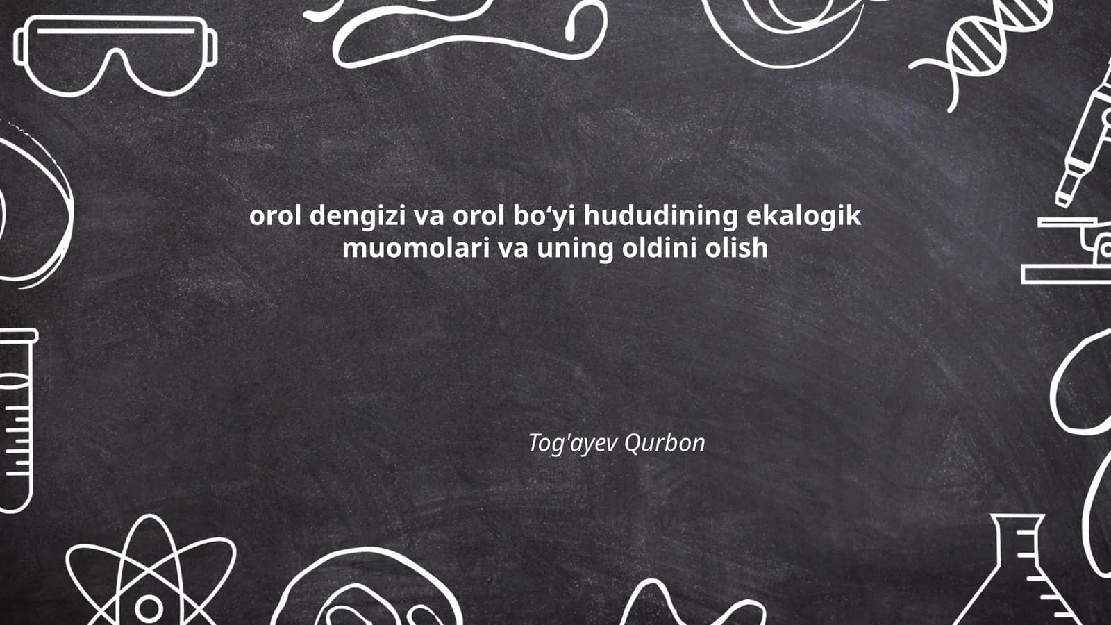 orol dengizi va orol boʻyi hududining ekalogik muomolari va uning oldini olish