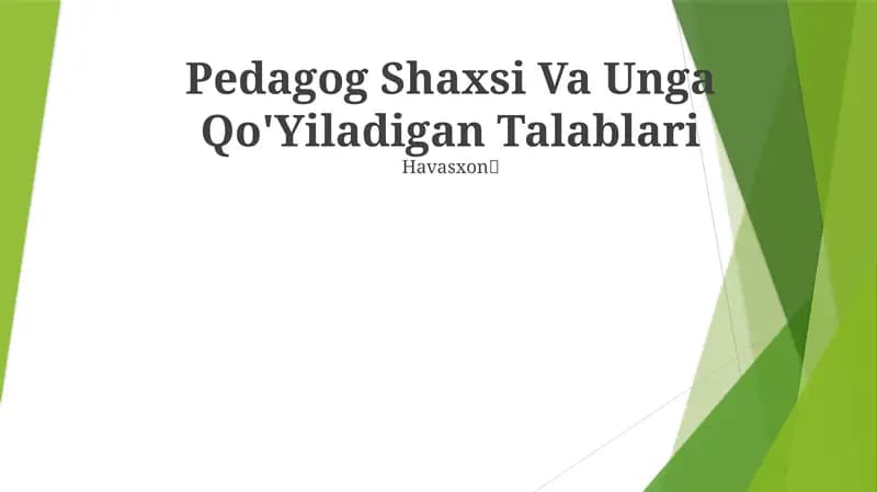 Pedagog Shaxsi Va Unga Qo'Yiladigan Talablari