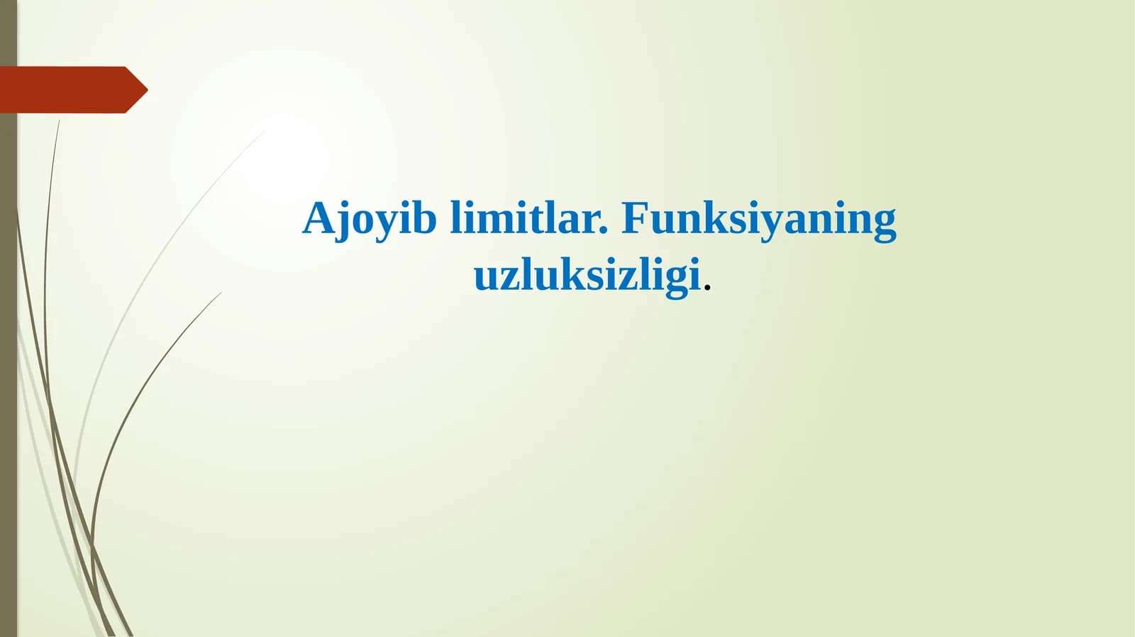 Ajoyib limitlar. Funksiyaning uzluksizligi