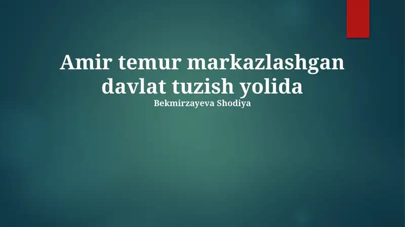 Amir Temur markazlashgan davlat tuzish yolida