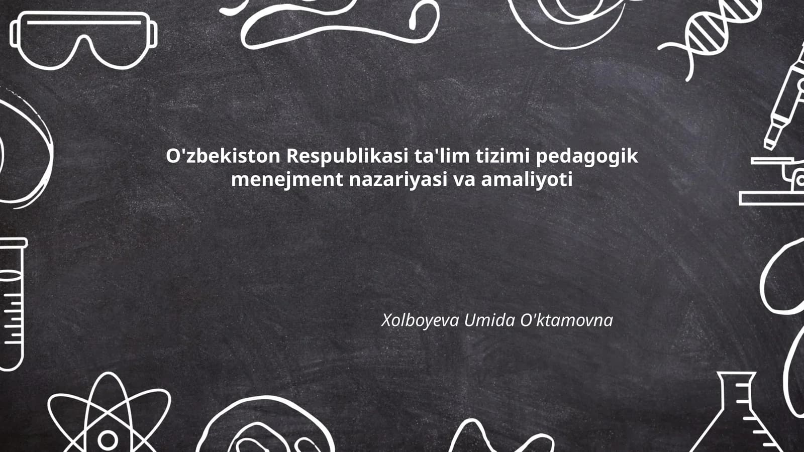 O'zbekiston Respublikasi ta'lim tizimi pedagogik menejment nazariyasi va amaliyoti