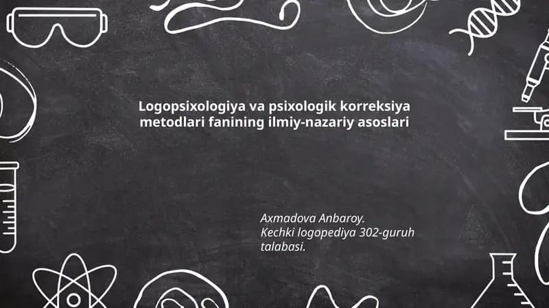 Logopsixologiya va psixologik korreksiya metodlari fanining ilmiy-nazariy asoslari