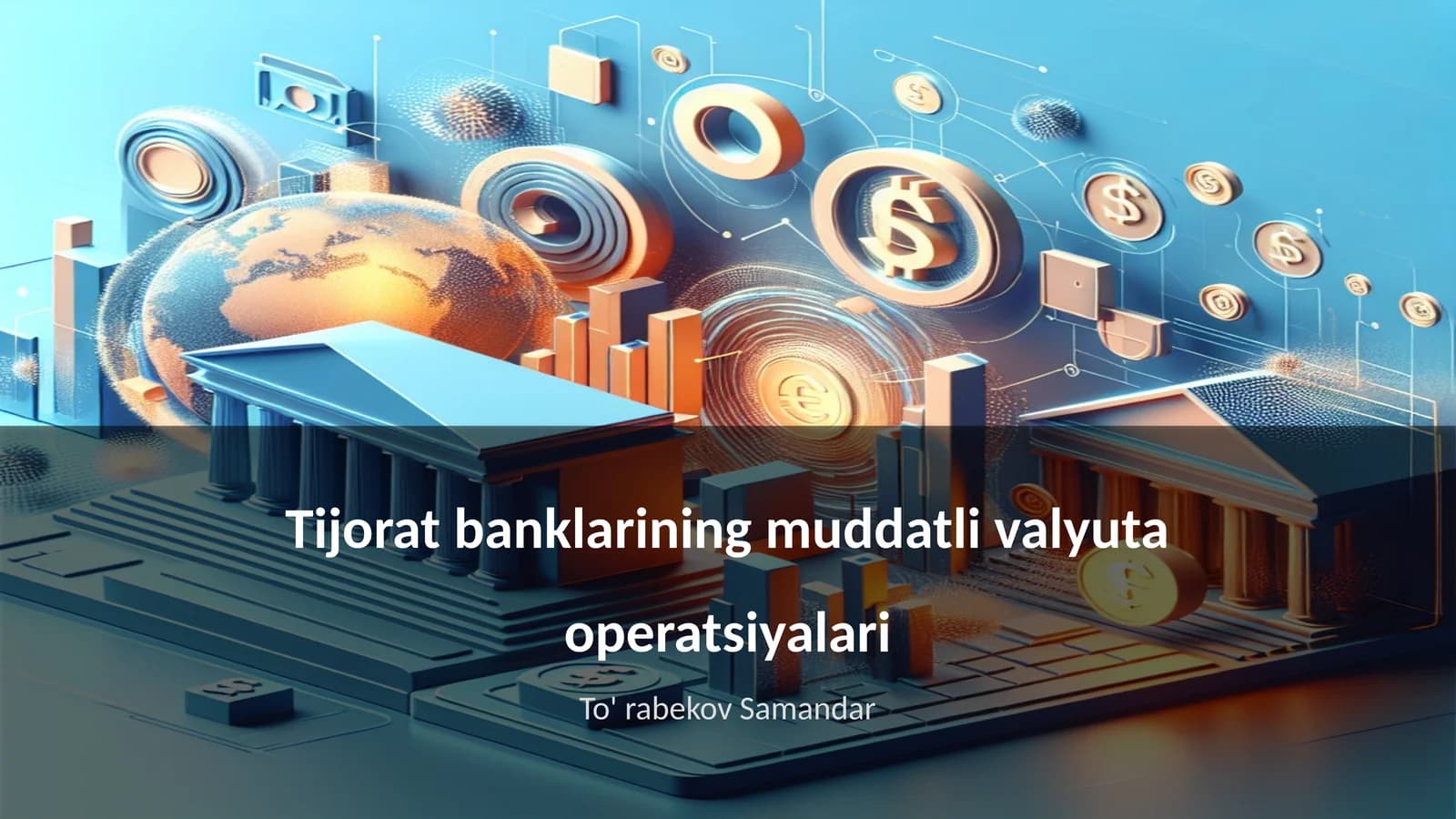 Tijorat banklarining muddatli valyuta operatsiyalari