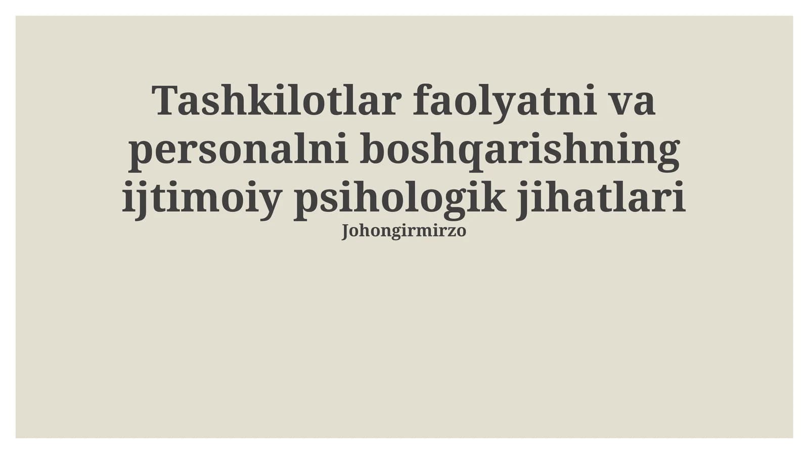 Tashkilotlar faolyatni va personalni boshqarishning ijtimoiy psihologik jihatlari