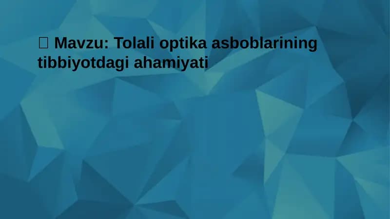 Tolali optika asboblarining tibbiyotdagi ahamiyati