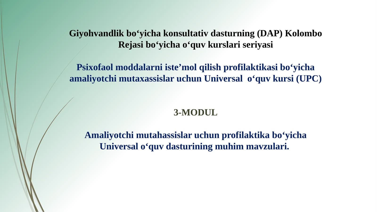 Psixofaol moddalarni iste’mol qilish profilaktikasi boʻyicha amaliyotchi mutaxassislar uchun Universaloʻquvkursi (UPC)