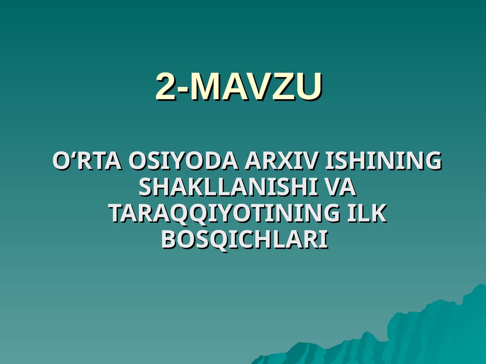 O‘RTAOSIYODA ARXIV ISHINING SHAKLLANISHI VA TARAQQIYOTINING ILK BOSQICHLARI