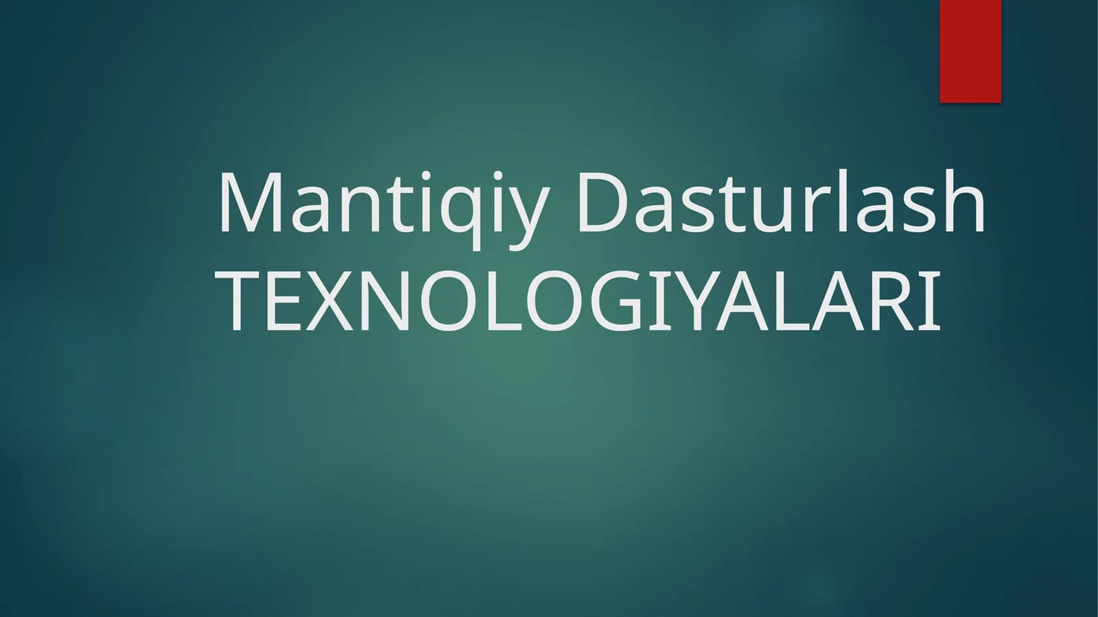 Mantiqiy Dasturlash TEXNOLOGIYALARI