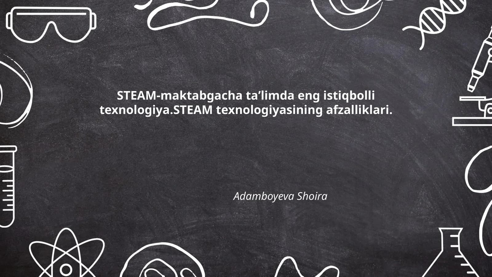 STEAM-maktabgacha taʼlimda eng istiqbolli texnologiya
