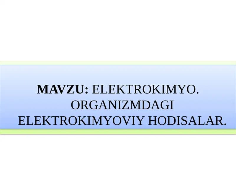 Elektrokimyo. Organizmdagi elektrokimyoviy hodisalar