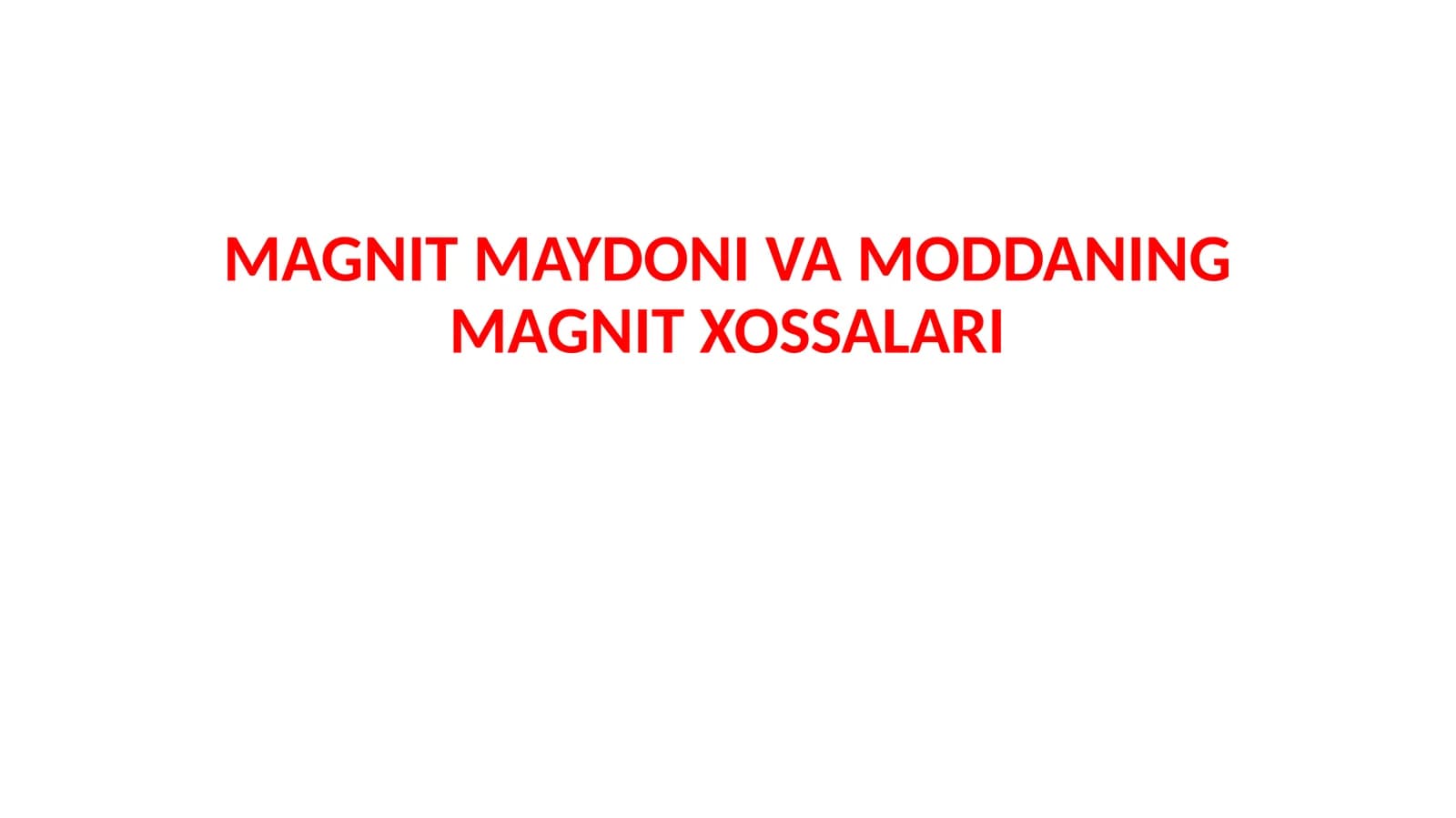 MAGNITMAYDONI VA MODDANING MAGNIT XOSSALARI