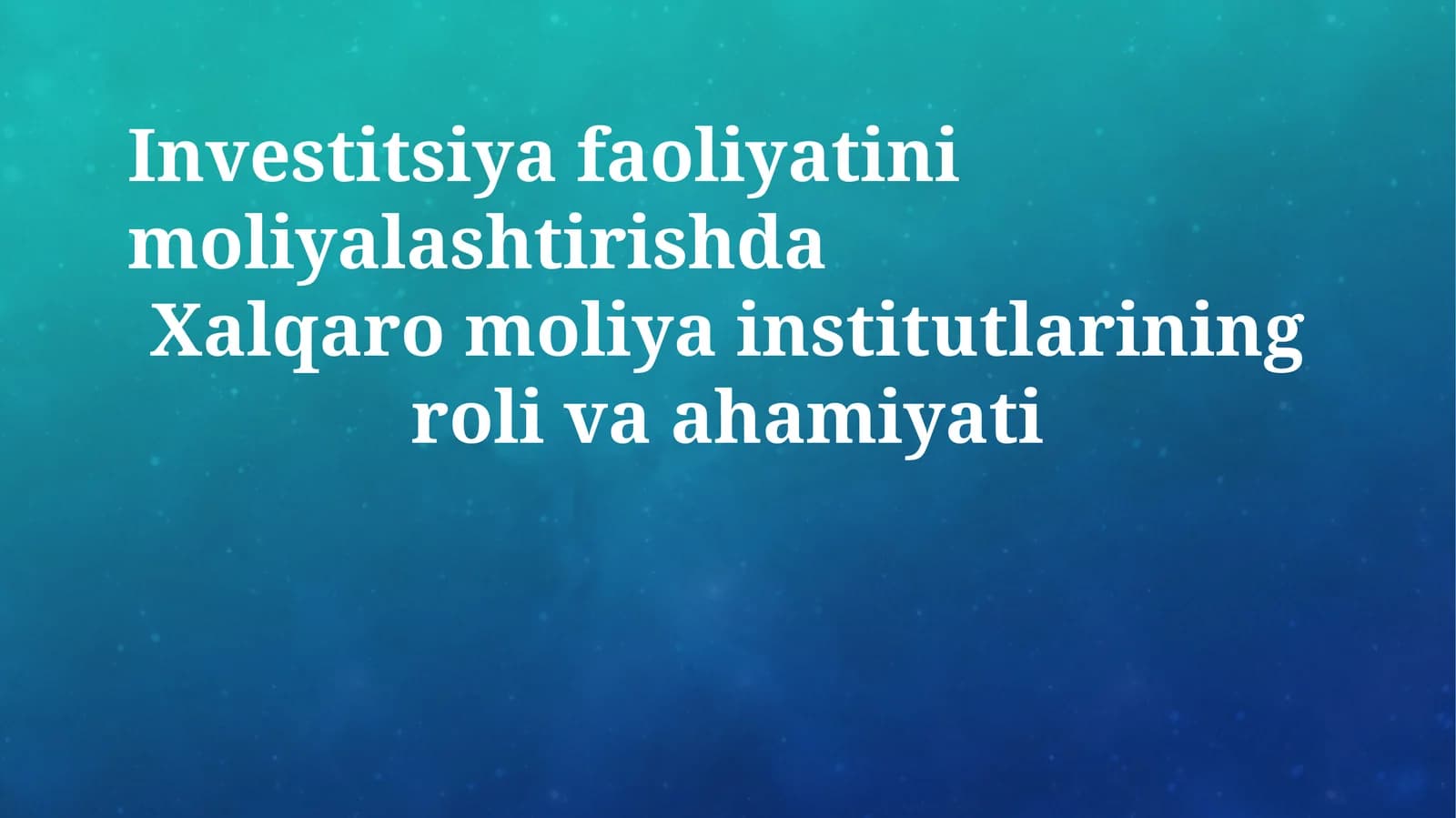 Xalqaro moliya institutlarining roli va ahamiyati
