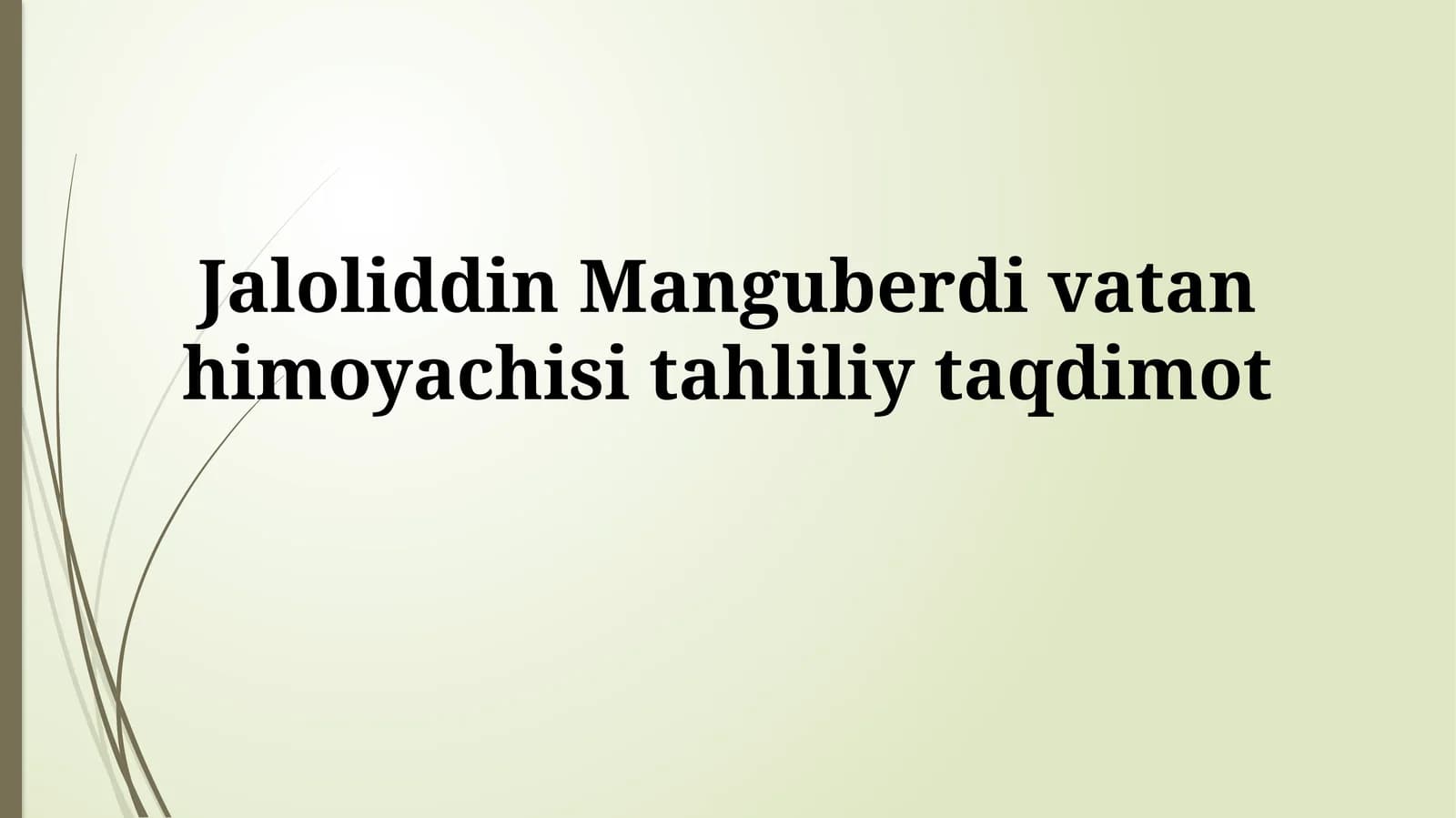 Vatan himoyachisi Jaloliddin Manguberdi tahliliy taqdimot