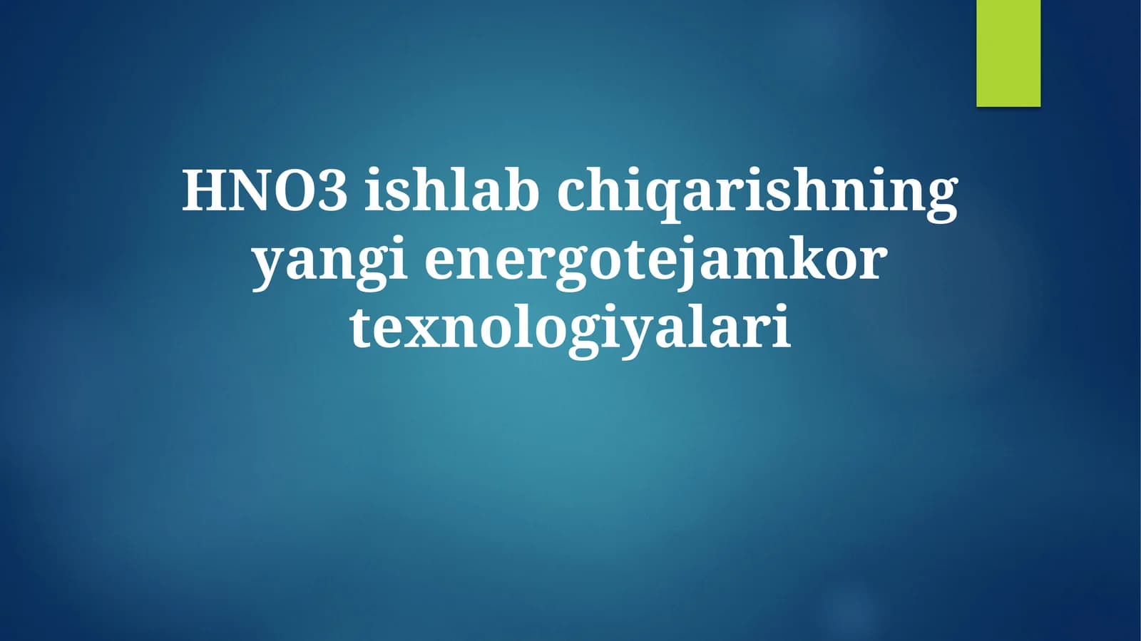 HNO3 ishlab chiqarishning yangienergotejamkortexnologiyalari