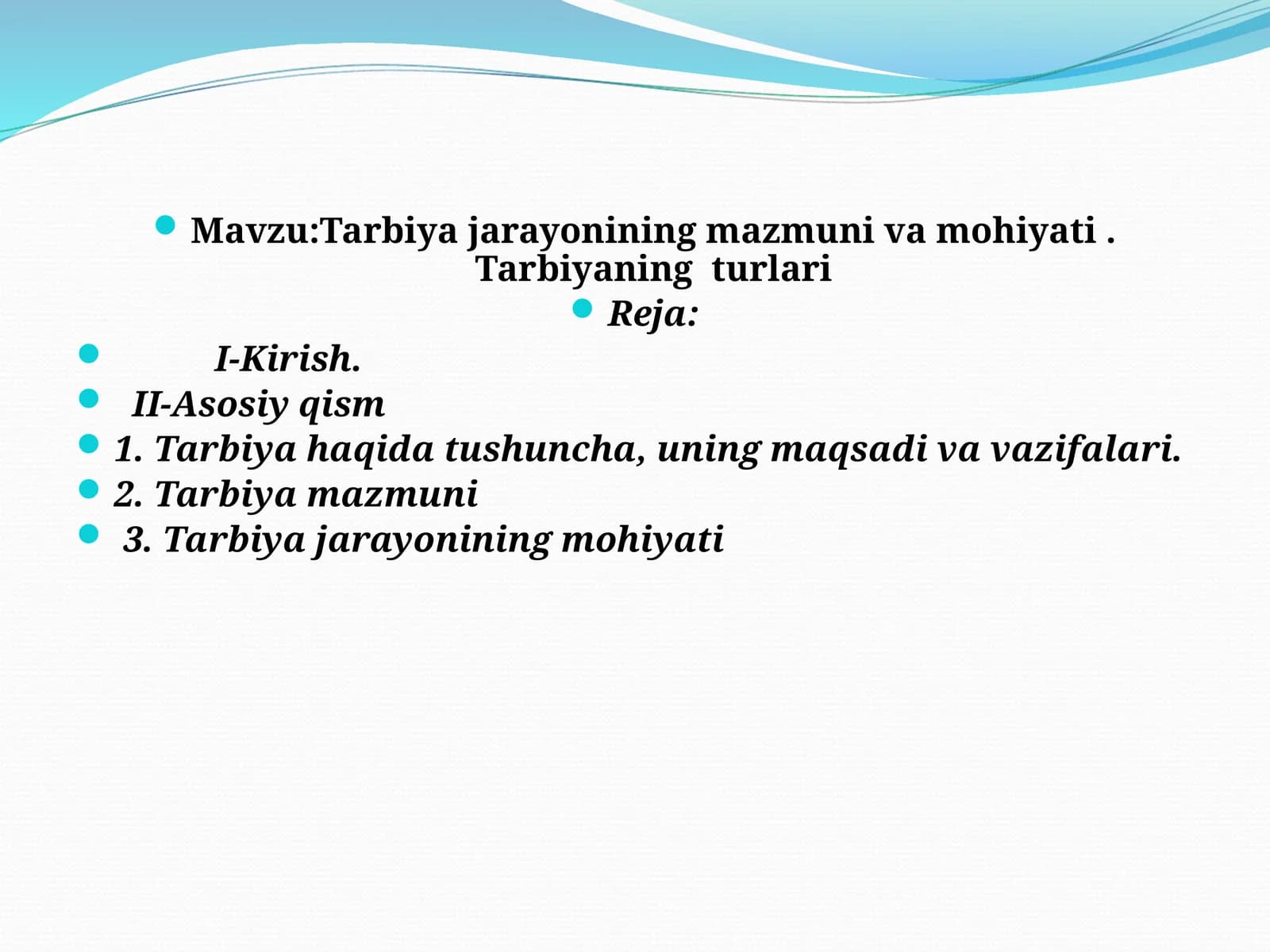Tarbiya jarayonining mazmuni va mohiyati. Tarbiyaning turlari