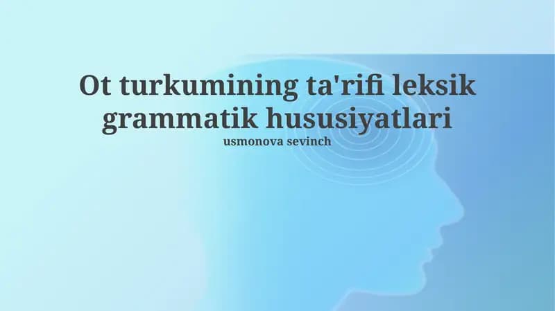 Ot turkumining ta'rifi leksik grammatik hususiyatlari