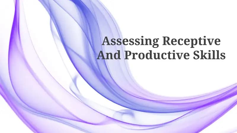 Assessing Receptive And Productive Skills