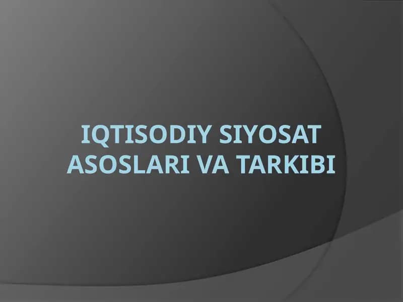 Iqtisodiy siyosat asoslari va tarkibi
