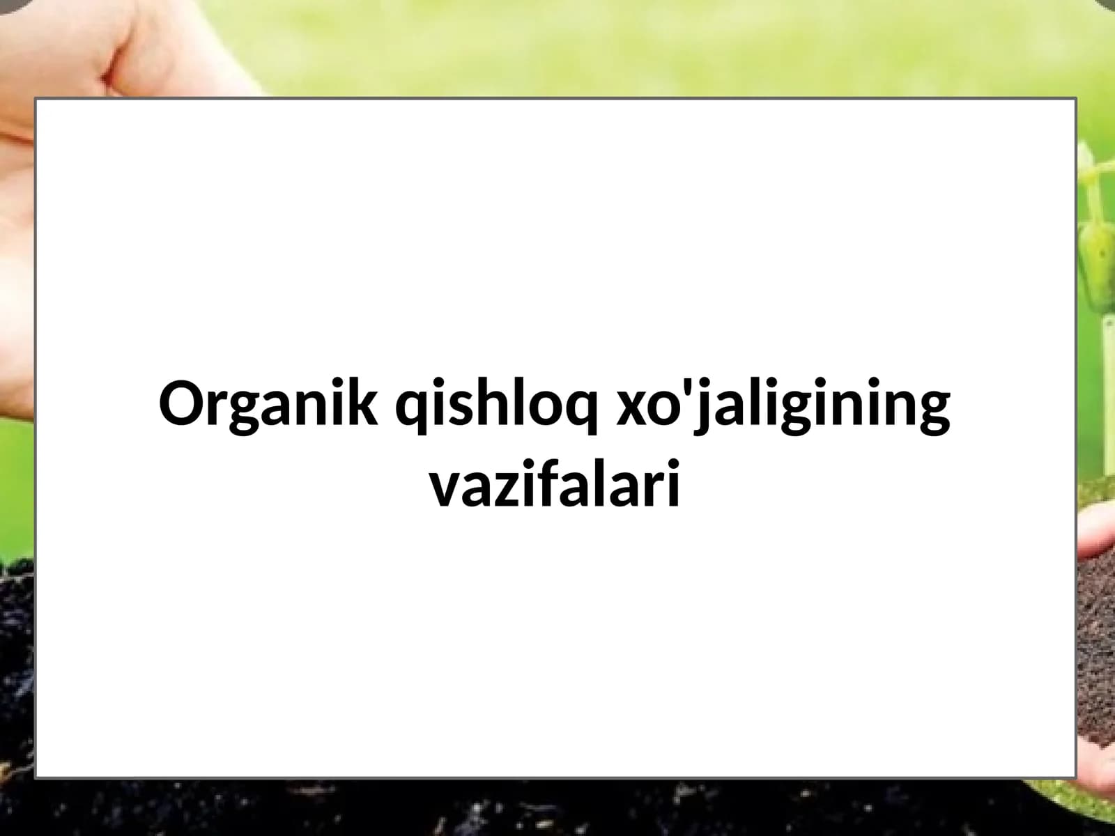 Organik qishloq xo'jaligining vazifalari