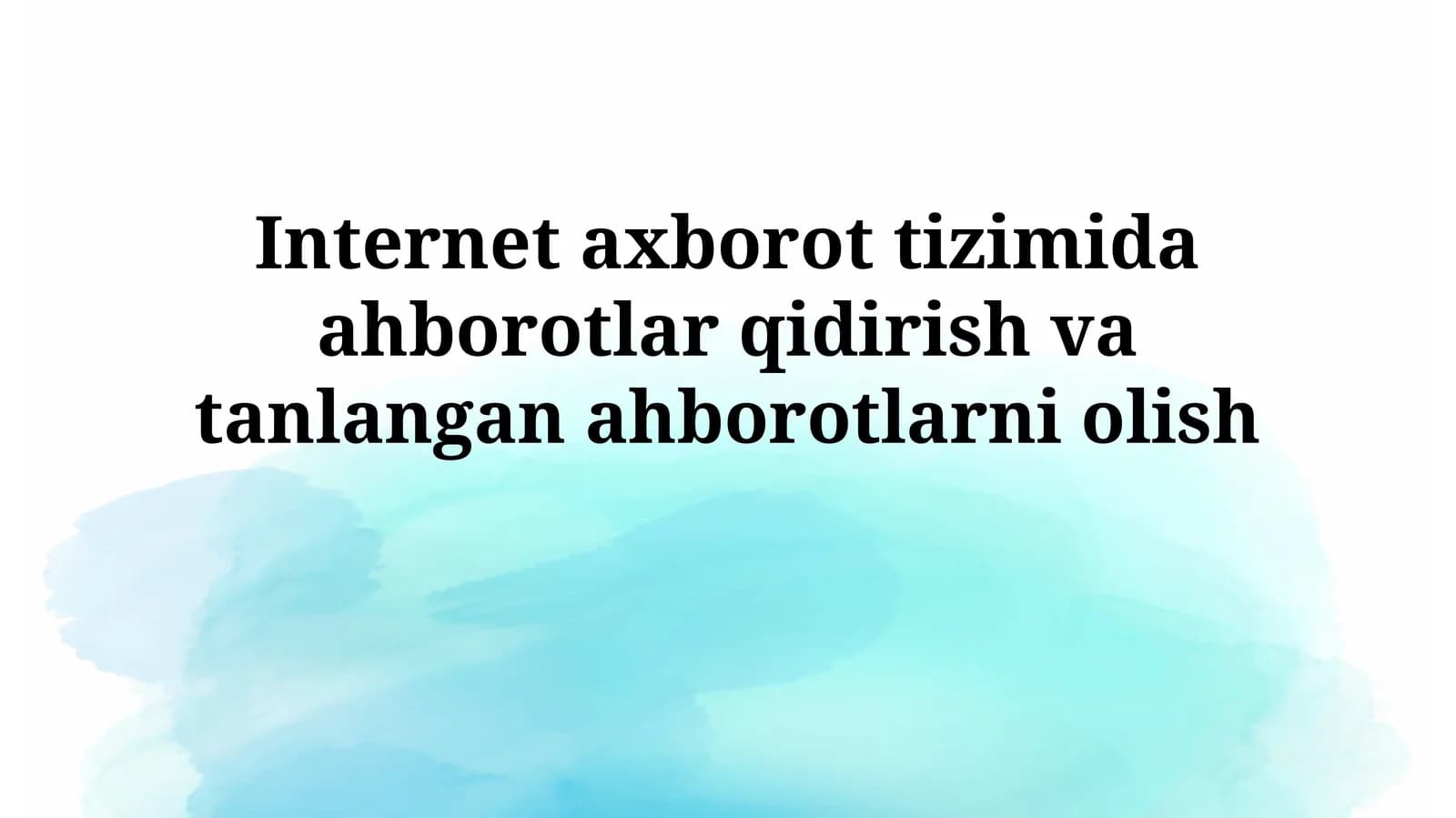 Internet axborot tizimida ahborotlar qidirish va tanlanganahborotlarniolish