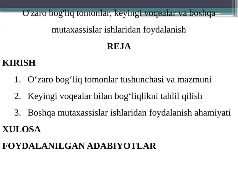 O'zaro bog'liq tomonlar, keyingi voqealar va boshqa mutaxassislar ishlaridan foydalanish