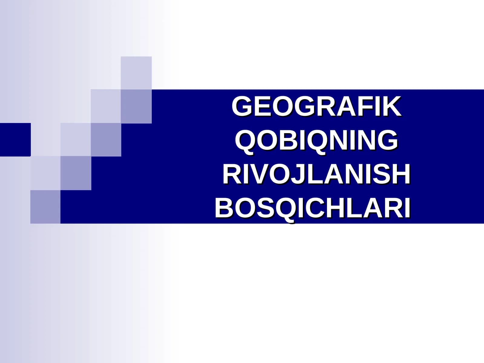 Geografik Qobiqning Rivojlanish Bosqichlari