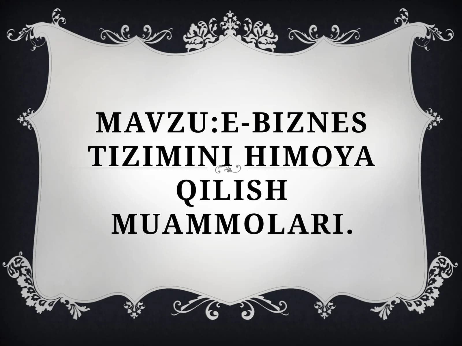 e-biznes tizimini himoya qilish muammolari