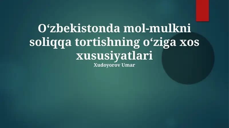 Mavzu Oʻzbekistonda mol-mulkni soliqqa tortishning oʻziga xos xususiyatlari